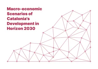 Macro-economic Scenarios of Catalonia's Development in Horizon 2030