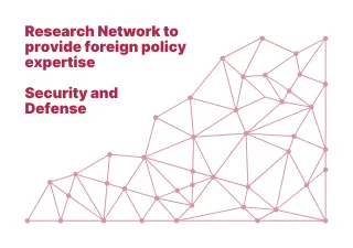 Research Network to provide foreign policy expertise Security and Defense